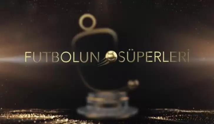 'Futbolun Süperleri' belli oldu! İşte gecenin tüm detayları...