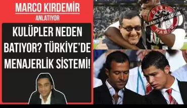 Marco Kırdemir, Türkiye'de menajerlik sistemini anlattı!