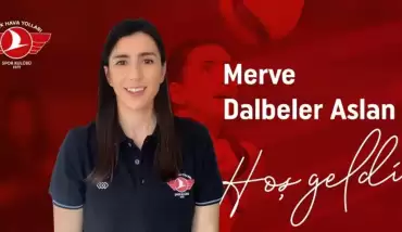 THY, Merve Dalbeler Aslan'ı kadrosuna kattı