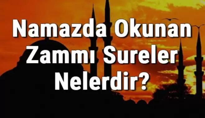  Namazda okunan zammı sureler nelerdir? Namaz sureleri sırası nasıldır?