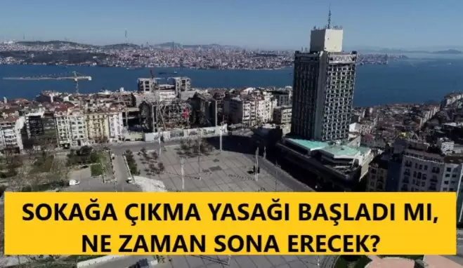 27 Kasım Cuma: Sokağa çıkma yasağı başladı mı, ne zaman sona erecek?