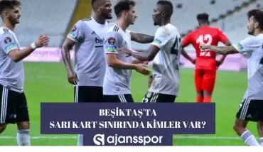 Beşiktaş sarı kart ceza sınırındakiler