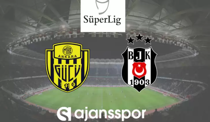 İşte Ankaragücü - Beşiktaş maçı ilk 11'ler!