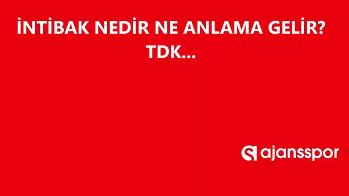 İntibak nedir, ne anlama gelir ve nerelerde kullanılır? İntibak TDK kelime anlamı nedir?