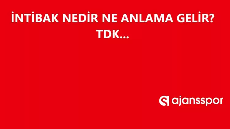 İntibak nedir, ne anlama gelir ve nerelerde kullanılır? İntibak TDK kelime anlamı nedir?