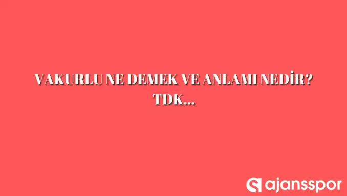 Vakur nedir, ne anlama gelir ve nerelerde kullanılır? Vakur TDK kelime anlamı nedir?