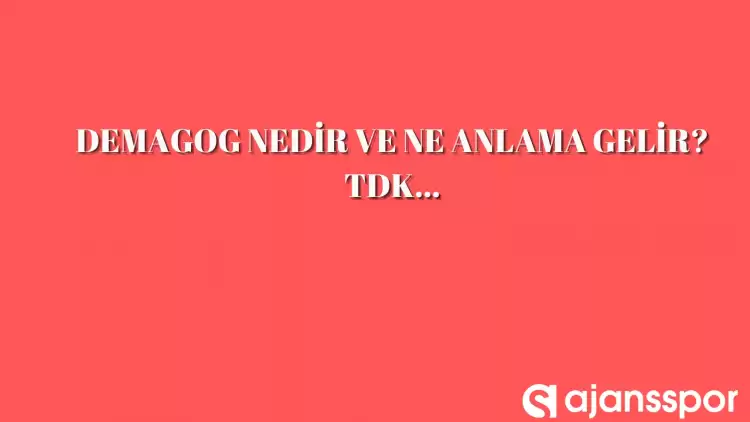 Demagog nedir, ne anlama gelir ve nerelerde kullanılır? Demagog TDK kelime anlamı nedir