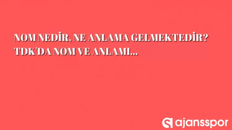 Nom nedir, nom tarihte ne anlama gelir?