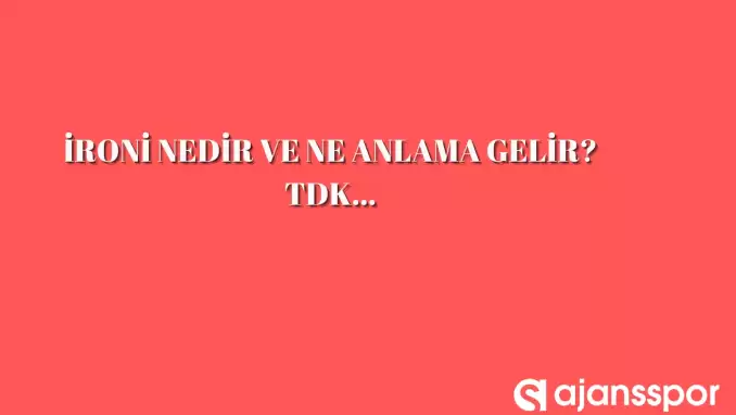 İronik nedir, ne anlama gelir ve nerelerde kullanılır? İronik TDK kelime anlamı nedir?