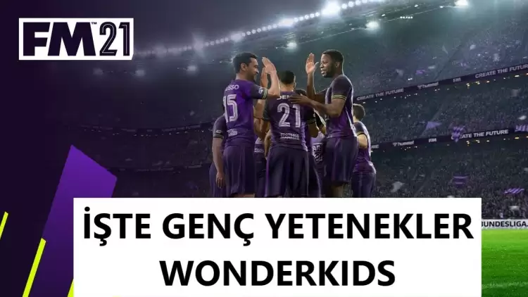 İşte FM 2021'in en genç yetenekleri! Wonderkids...