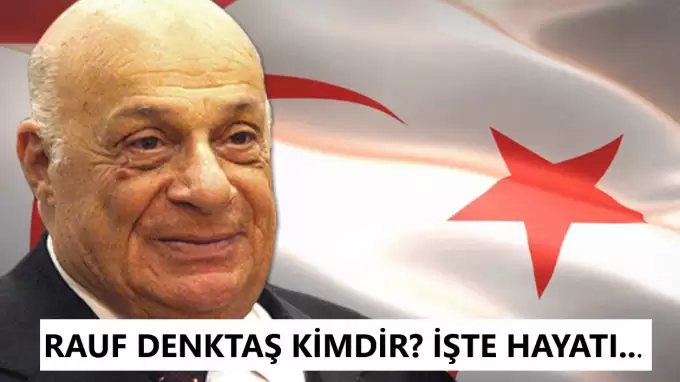 Rauf Denktaş kimdir? İşte hayatı...