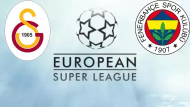 'Avrupa Süper Ligi için Fenerbahçe ve Galatasaray'a teklif gitti'