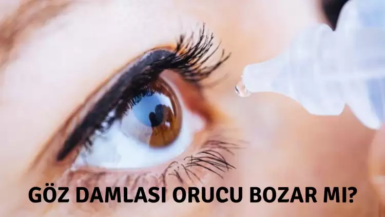 Göz damlası orucu bozar mı? 