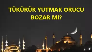 Tükürük yutmak orucu bozar mı? 