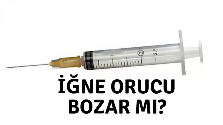 İğne orucu bozar mı? 