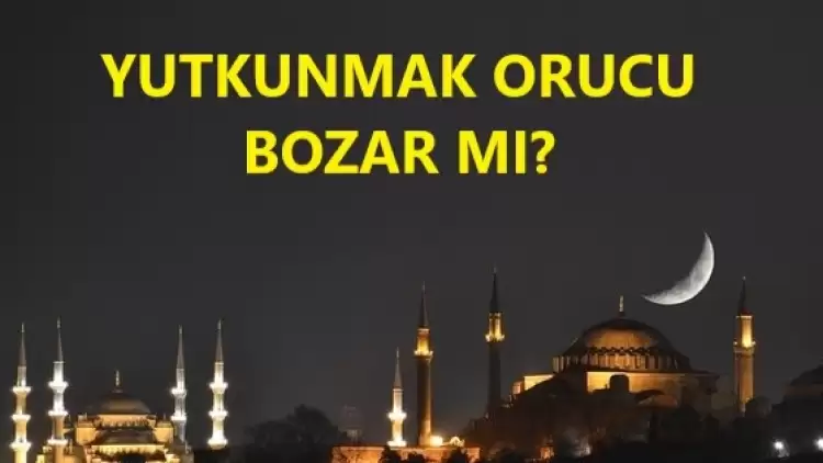 Yutkunmak orucu bozar mı? 