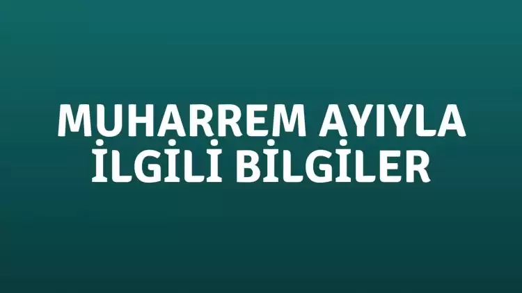 Muharrem Ayı ile İlgili Bilgiler