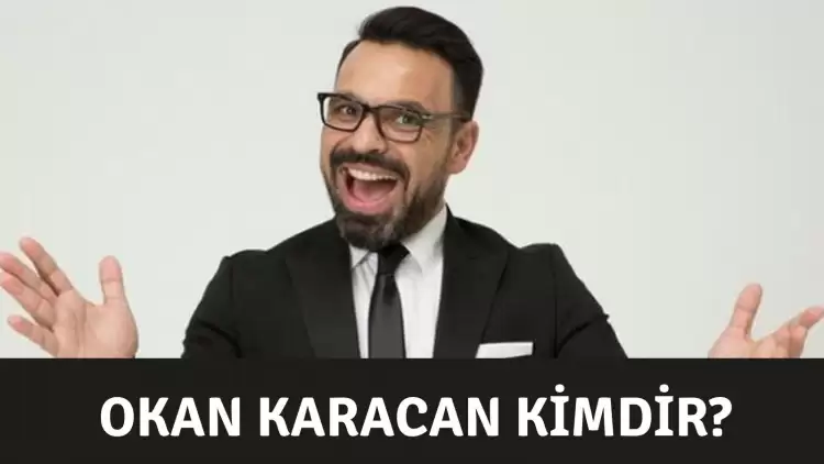 Okan Karacan Kimdir? Kaç Yaşında ve Nereli? Ne İş Yapıyor?