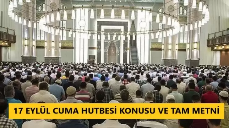 Cuma Hutbesi (17 Eylül) - Diyanet'in Cuma Hutbesi Tam Metni