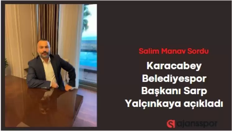 Karacabey Belediyespor Başkanı Sarp Yalçınkaya: ''Hedefimiz kalıcı gelir ve altyapı''