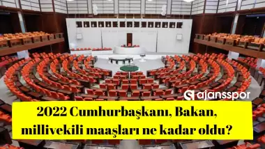 2022 yılı Cumhurbaşkanı, bakan ve milletvekili maaşları ne kadar?