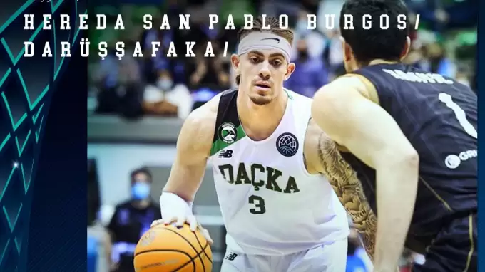 Darüşşafaka ilk raundu kaybetti! Hereda San Pablo Burgos...