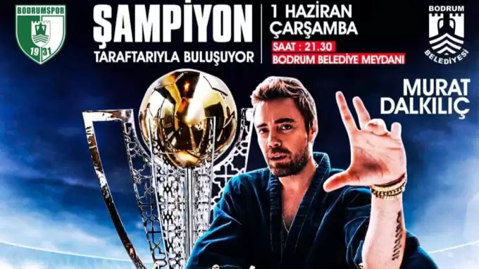 Bodrumspor'un tarihi zafer kutlamasında Dalkılıç sahne alacak
