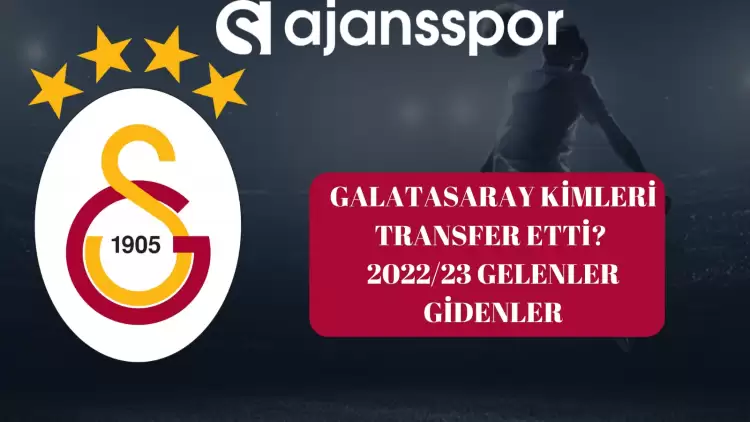 2022-2023 Galatasaray kimi transfer etti? Gelenler - Gidenler 