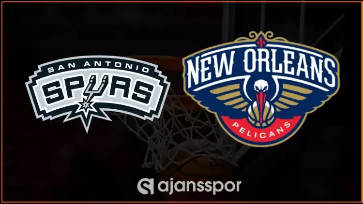 San Antonio Spurs - New Orleans Pelicans Maçını Canlı İzle (Maç Linki)