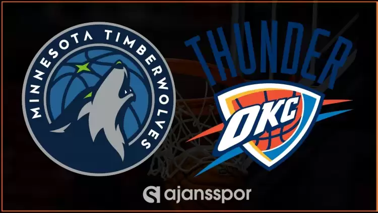 Minnesota Timberwolves - Oklahoma City Thunder Maçını Canlı İzle (Maç Linki)