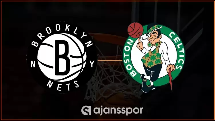 Brooklyn Nets - Boston Celtics Maçının Canlı Yayın Bilgisi ve Maç Linki