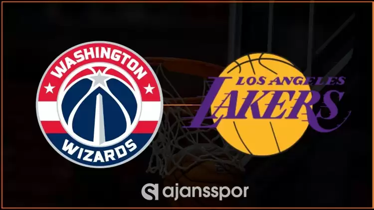 Washington Wizards - Los Angeles Lakers Maçının Canlı Yayın Bilgisi ve Maç Linki