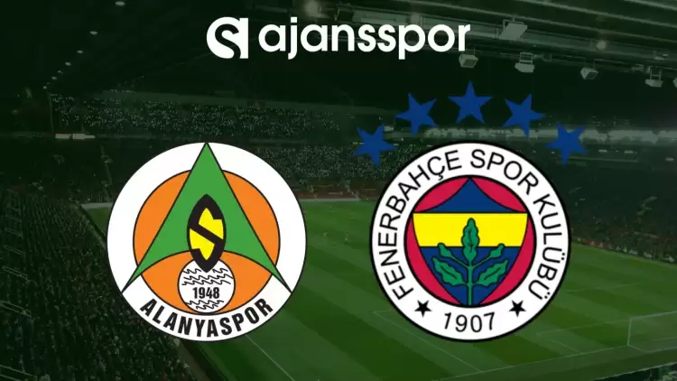 Alanyaspor - Fenerbahçe Maçının Canlı Yayın Bilgisi ve Maç Linki