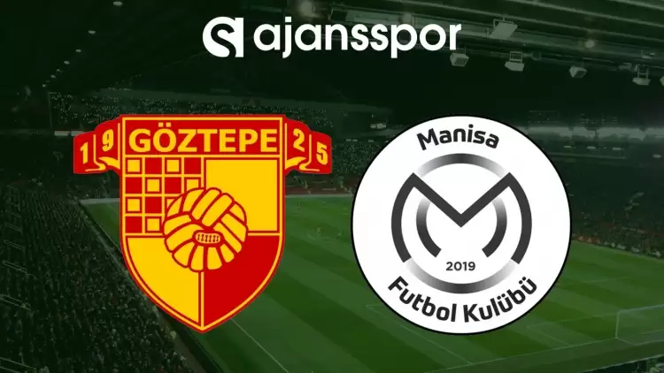 Göztepe - Manisa FK Maçının Canlı Yayın Bilgisi ve Maç Linki