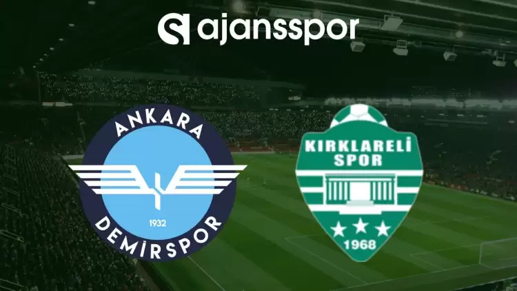 Ankara Demir - Kırklarelispor Maçının Canlı Yayın Bilgisi ve Maç Linki