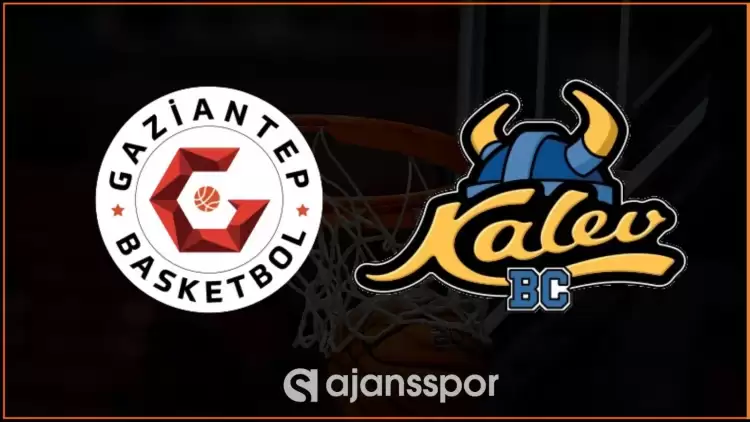 Gaziantep Basket - Kalev Maçının Canlı Yayın Bilgisi ve Maç Linki