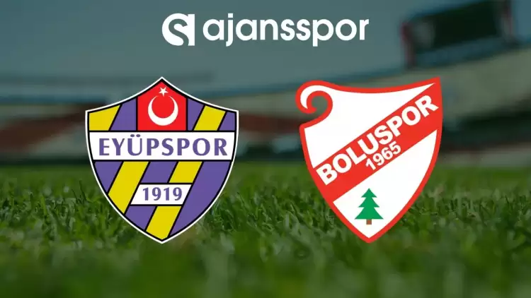 Eyüpspor - Boluspor Maçının Canlı Yayın Bilgisi ve Maç Linki