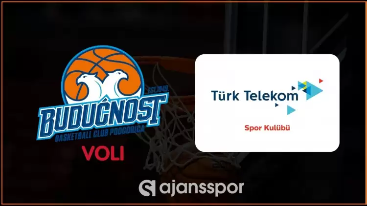 Buducnost - Türk Telekom Maçının Canlı Yayın Bilgisi ve Maç Linki