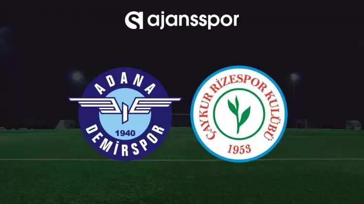 Adana Demirspor - Çaykur Rizespor Maçının Canlı Yayın Bilgisi ve Maç Linki