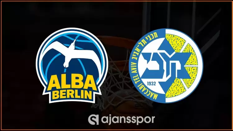 ALBA Berlin - Maccabi Tel Aviv Maçının Canlı Yayın Bilgisi ve Maç Linki