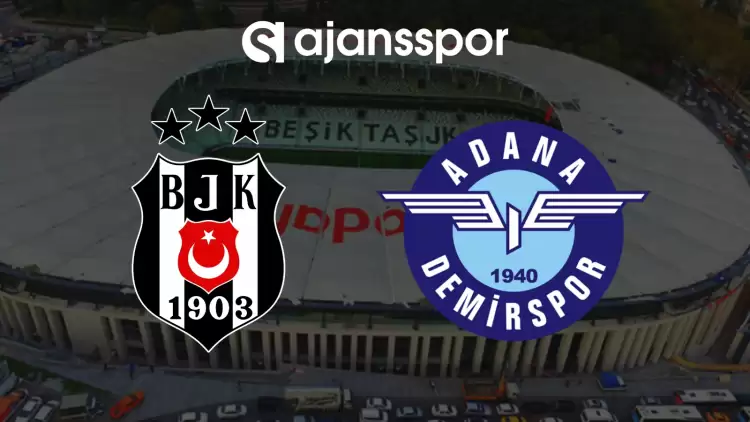 CANLI| Beşiktaş- Adana Demirspor Maçını Canlı İzle (Maç Linki)
