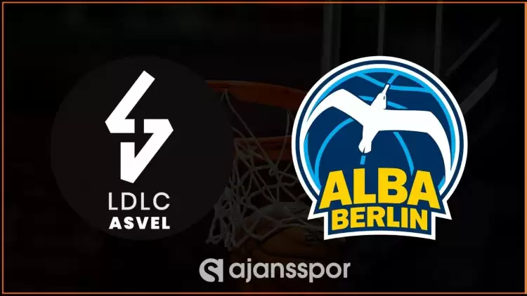 ASVEL - ALBA Berlin Maçının Canlı Yayın Bilgisi ve Maç Linki