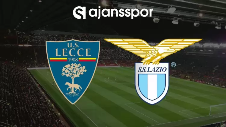 Lecce - Lazio Maçının Canlı Yayın Bilgisi ve Maç Linki