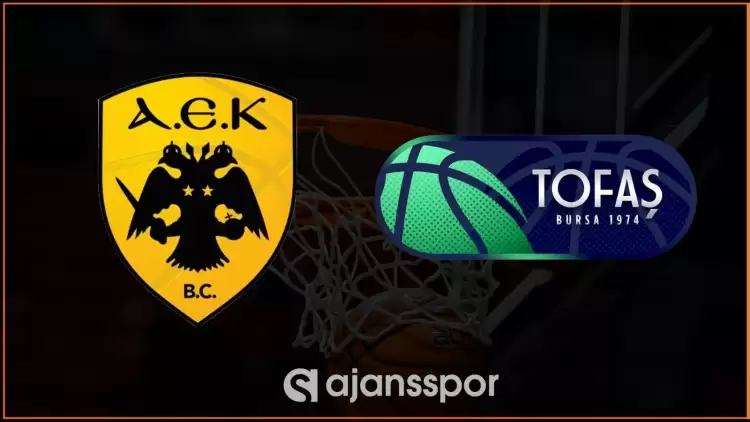 AEK - Tofaş Maçının Canlı Yayın Bilgisi ve Maç Linki