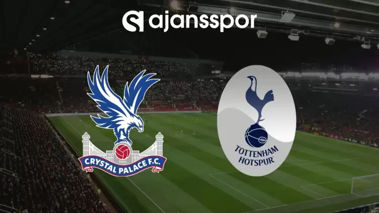 Crystal Palace - Tottenham Maçının Canlı Yayın Bilgisi ve Maç Linki