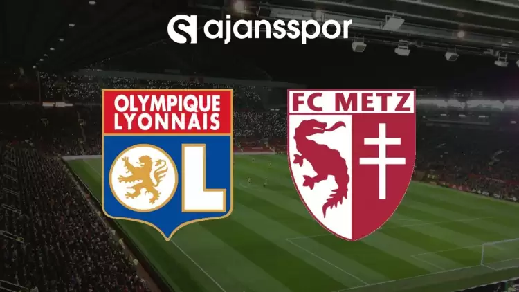 Lyon - Metz Maçının Canlı Yayın Bilgisi ve Maç Linki