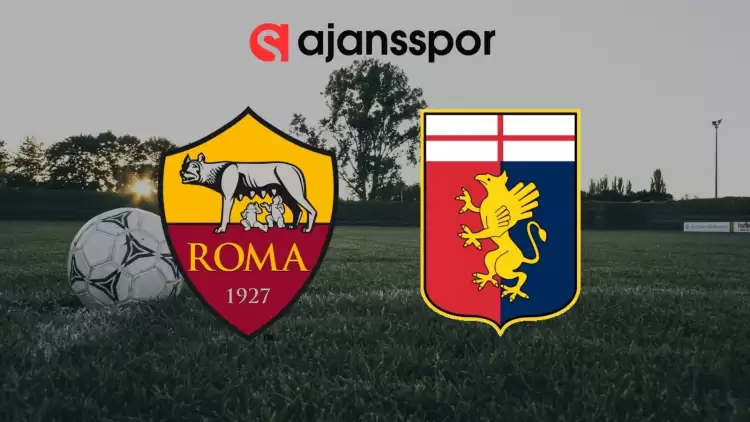 Roma - Genoa Maçının Canlı Yayın Bilgisi ve Maç Linki