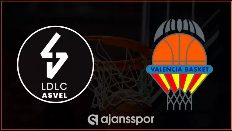 ASVEL - Valencia Maçının Canlı Yayın Bilgisi ve Maç Linki