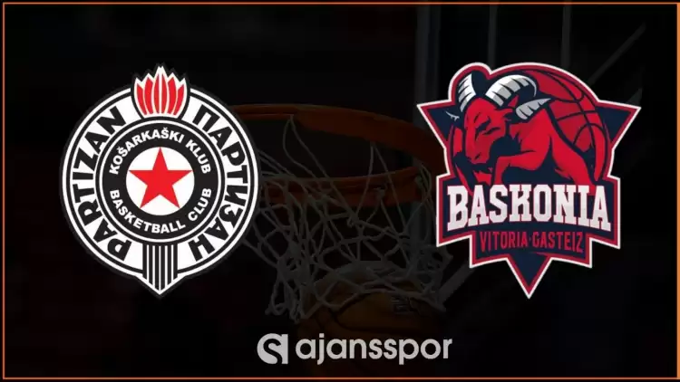 KK Partizan - Baskonia Maçının Canlı Yayın Bilgisi ve Maç Linki