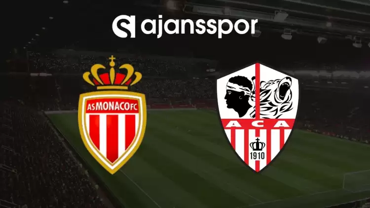 Monaco - AC Ajaccio Maçının Canlı Yayın Bilgisi ve Maç Linki